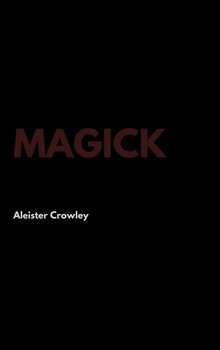 Magick - Crowley Aleister
