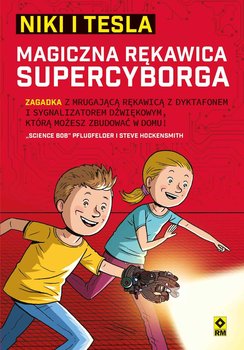 Magiczna rękawica supercyborga. Niki i Tesla - Pflugfelder Science Bob, Hockensmith Steve