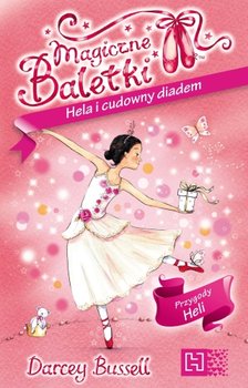 Magiczne Baletki. Hela i cudowny diadem - Bussell Darcey