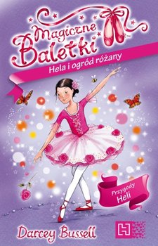 Magiczne Baletki. Hela i ogród różany - Bussell Darcey