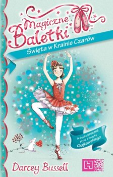 Magiczne baletki. Święta w krainie czarów - Bussell Darcey