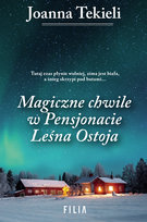 Magiczne chwile w Pensjonacie Leśna Ostoja Tekieli Joanna