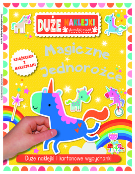 Magiczne jednorożce. Duże naklejki dla małych rączek - Opracowanie zbiorowe