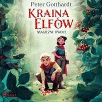 Magiczne owoce. Kraina Elfów. Tom 1 - audiobook Gotthardt Peter