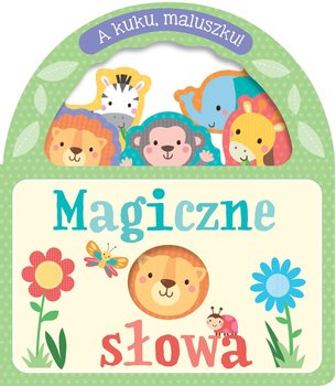 Magiczne słowa. A kuku, maluszku! - Opracowanie zbiorowe