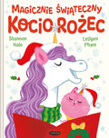 Magicznie świąteczny. Kociorożec&nbsp;-&nbsp;Pham Leuyen, Hale Shannon