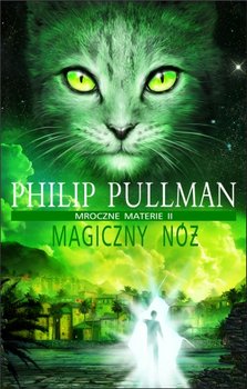 Magiczny nóż. Mroczne materie 2 - Pullman Philip