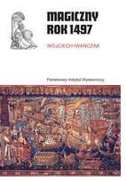 Magiczny rok 1497 Iwańczak Wojciech