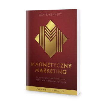 Magnetyczny Marketing - Kennedy Dan S.