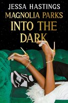 Magnolia Parks Into the Dark Jessa Hastings
