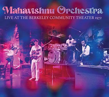 Mahavishnu Orchestra - Live At The Berkeley Community Theater 1972 - Mahavishnu Orchestra