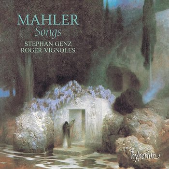 Mahler: Songs & Lieder - Stephan Genz, Roger Vignoles