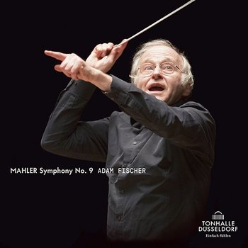 Mahler: Symphonie No. 9 - Adam Fischer, Düsseldorfer Symphoniker