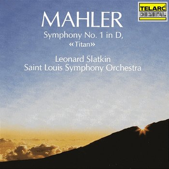 Mahler: Symphony No. 1 in D Major "Titan" - Leonard Slatkin, St. Louis Symphony Orchestra