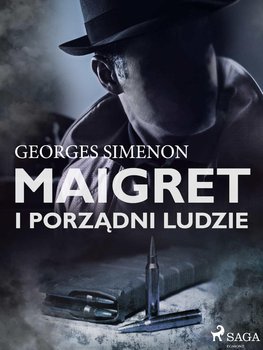 Maigret i porządni ludzie - Simenon Georges