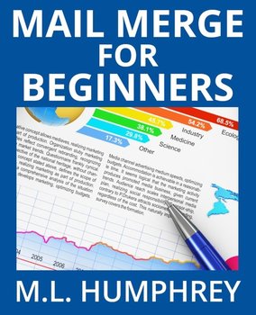 Mail Merge for Beginners - Humphrey M.L.
