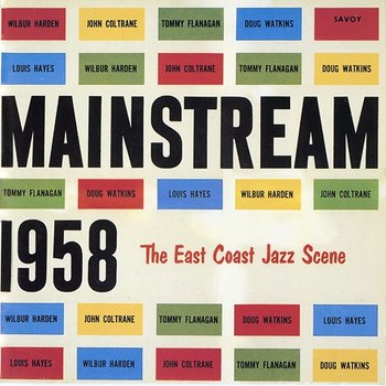Mainstream 1958: The East Coast Jazz Scene - Wilbur Harden, John Coltrane