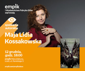 Maja Lidia Kossakowska | Empik Manufaktura