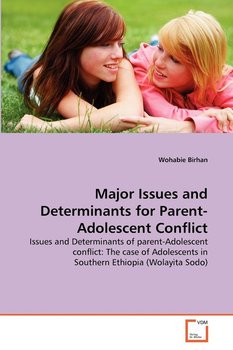 Major Issues and Determinants for Parent-Adolescent Conflict - Birhan Wohabie