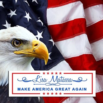 Make America Great Again - Lisa Matassa