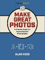 Make Great Photos - Hess Alan