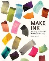 Make Ink: A Forager's Guide to Natural Inkmaking Logan Jason