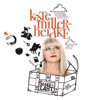 Make It Last - Kate Miller-Heidke