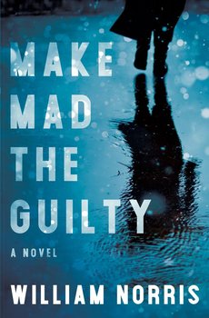 Make Mad the Guilty - William Norris