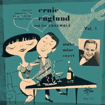 Make Mine Sweet - Ernie Englund
