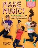 Make Music!: A Kid's Guide to Creating Rhythm, Playing with Sound, and Conducting and Composing Music - Haynes Norma Jean, Wiseman Ann Sayre, Langstaff John