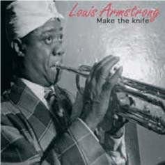 Make The Knife - Louis Armstrong