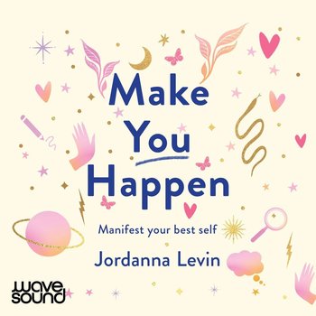 Make You Happen - Jordanna Levin