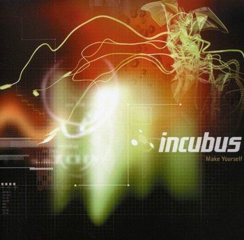 Make Yourself - Incubus