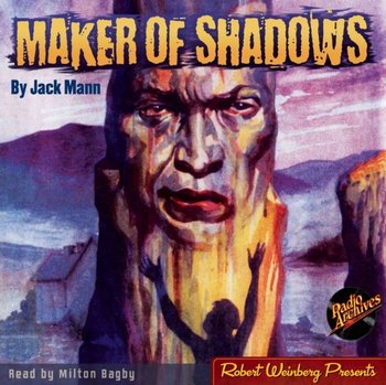 Maker of Shadows - Jack Mann, Milton Bagby