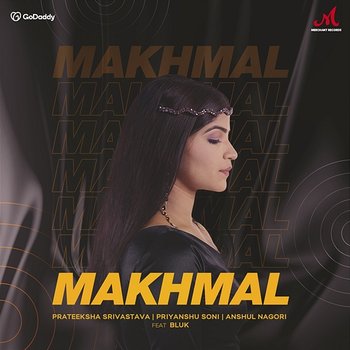 Makhmal - Prateeksha Srivastava, Priyanshu Soni & Anshul Nagori feat. BLUK
