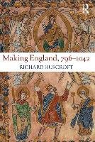 Making England, 796-1042 - Huscroft Richard