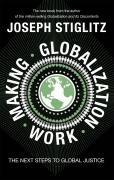 Making Globalization Work Stiglitz Joseph E.