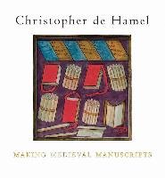 Making Medieval Manuscripts - Hamel Christopher