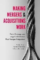 Making Mergers and Acquisitions Work - Venzin Markus, Vizzaccaro Matteo, Rutschmann Fabrizio