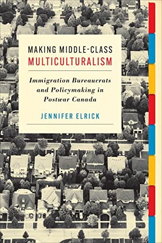 Making Middle-Class Multiculturalism: Immigration Bureaucrats And ...