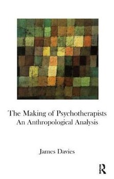 Making of Psychotherapists - Davies James
