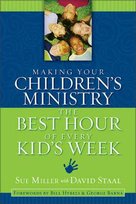 Making Your Children's Ministry the Best Hour of Every Kid's Week Miller Sue