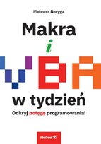 Makra i VBA w tydzień. Odkryj potęgę programowania! Mateusz Boryga
