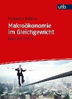 Makroökonomie im Gleichgewicht - Kulessa Margareta