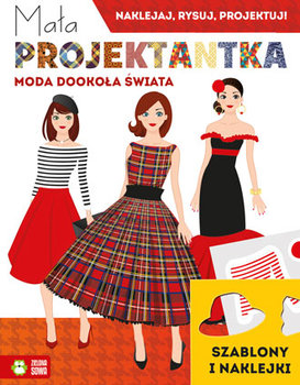 Mała Projektantka. Moda dookoła świata - Opracowanie zbiorowe