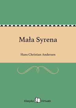 Mała Syrena - Andersen Hans Christian