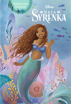 Mała Syrenka. Biblioteczka przygody. Disney - Faith Noelle