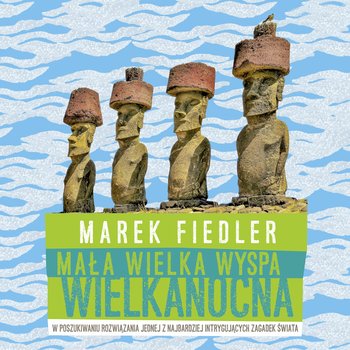 Mała wielka Wyspa Wielkanocna - Fiedler Marek