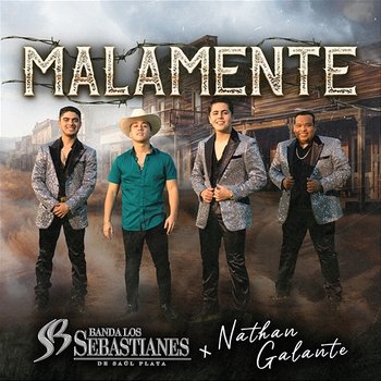 Malamente - Banda Los Sebastianes De Saúl Plata, Nathan Galante