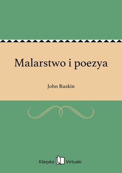 Malarstwo i poezya - John Ruskin